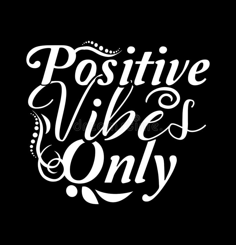 Positive Vibes Only. Hand Lettering Calligraphy. Inspirational Phrase ...