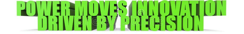 Power Moves Innovation Driven by Precision, 3d text vector illustration