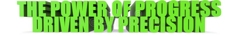 The Power of Progress Driven by Precision, 3d text stock illustration