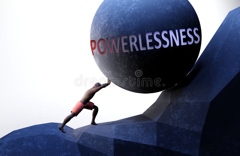 Powerlessness as a problem that makes life harder - symbolized by a person pushing weight with word Powerlessness to show that