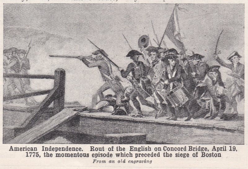 American Independence. Rout of the English on Concord Bridge, April 19, 1775, the momentous episode which preceded the siege of Boston - from an old engraving. The Battles of Lexington and Concord, also called the Shot Heard 'Round the World, were the first military engagements of the American Revolutionary War.[9] The battles were fought on April 19, 1775, in Middlesex County, Province of Massachusetts Bay, within the towns of Lexington, Concord, Lincoln, Menotomy (present-day Arlington), and Cambridge. They marked the outbreak of armed conflict between the Kingdom of Great Britain and Patriot militias from America's thirteen colonies. The American Revolutionary War, also known as the Revolutionary War or American War of Independence, was the military conflict of the American Revolution in which American Patriot forces under George Washington's command defeated the British, establishing and securing the independence of the United States. American Independence. Rout of the English on Concord Bridge, April 19, 1775, the momentous episode which preceded the siege of Boston - from an old engraving. The Battles of Lexington and Concord, also called the Shot Heard 'Round the World, were the first military engagements of the American Revolutionary War.[9] The battles were fought on April 19, 1775, in Middlesex County, Province of Massachusetts Bay, within the towns of Lexington, Concord, Lincoln, Menotomy (present-day Arlington), and Cambridge. They marked the outbreak of armed conflict between the Kingdom of Great Britain and Patriot militias from America's thirteen colonies. The American Revolutionary War, also known as the Revolutionary War or American War of Independence, was the military conflict of the American Revolution in which American Patriot forces under George Washington's command defeated the British, establishing and securing the independence of the United States.