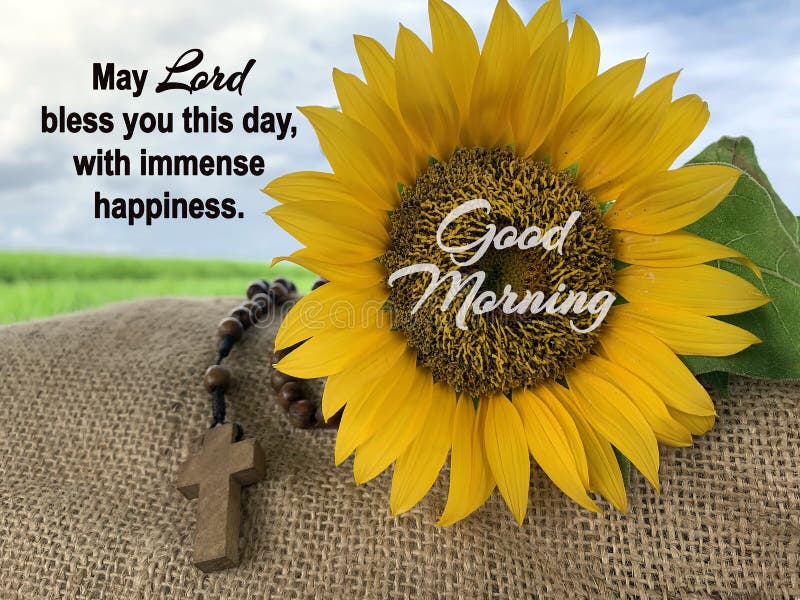 Prayer Inspirational Words - May Lord Bless You This Day, With Immense  Happiness. Morning Prayer Quote With Rosary And Sunflower. Stock Photo -  Image Of Love, Concept: 231830218