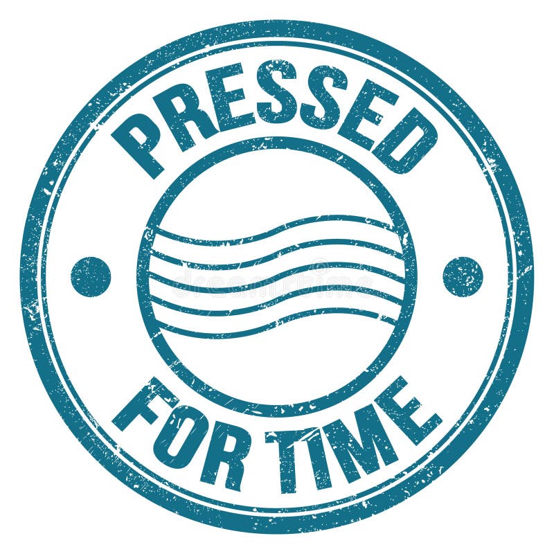 PRESSED FOR TIME text on blue round postal stamp sign vector illustration