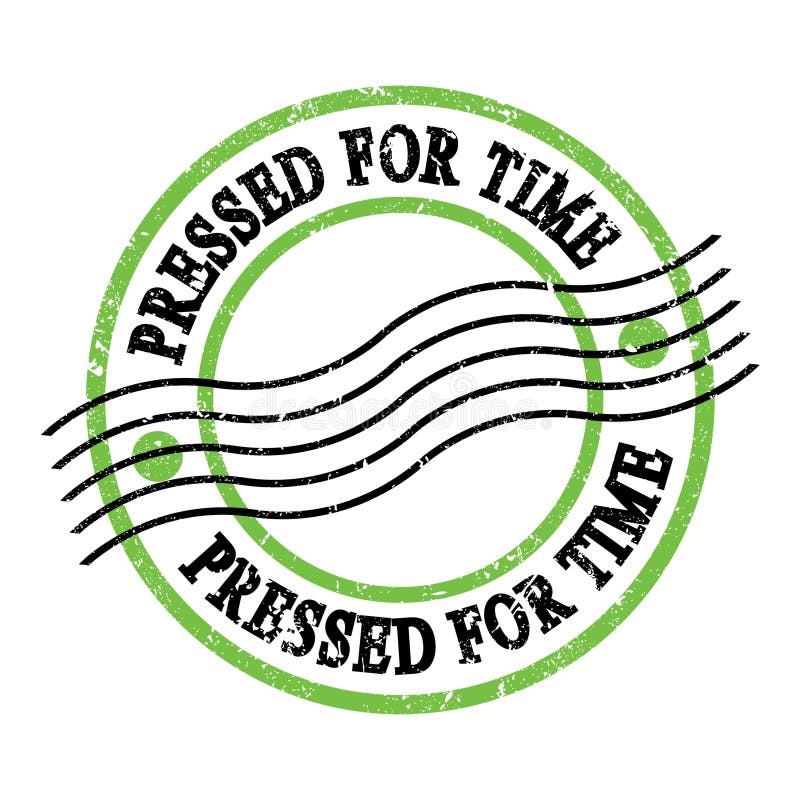 PRESSED FOR TIME, text on green-black grungy postal stamp vector illustration