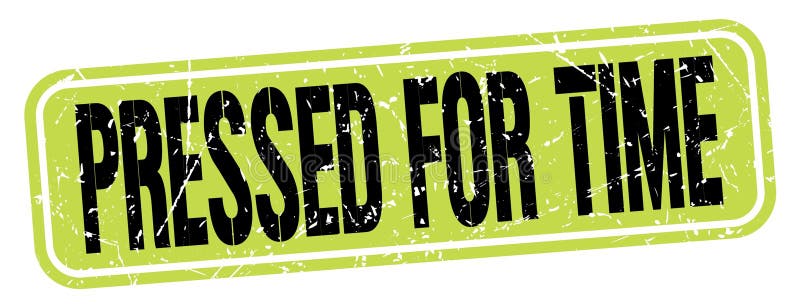 PRESSED FOR TIME text written on green-black stamp sign vector illustration