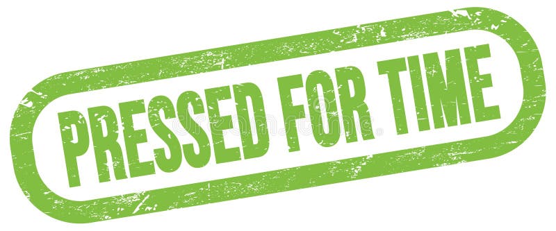 PRESSED FOR TIME, text written on green stamp sign vector illustration