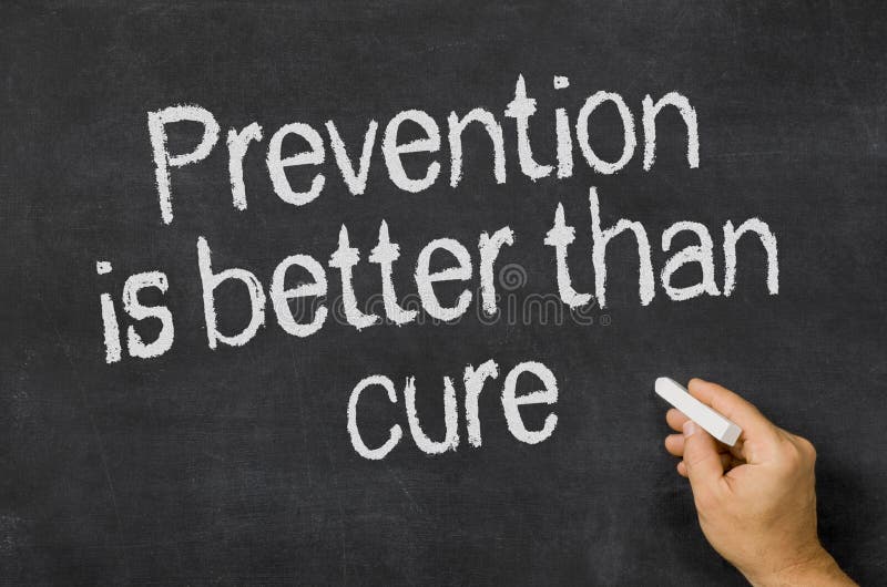 Prevention is better than cure