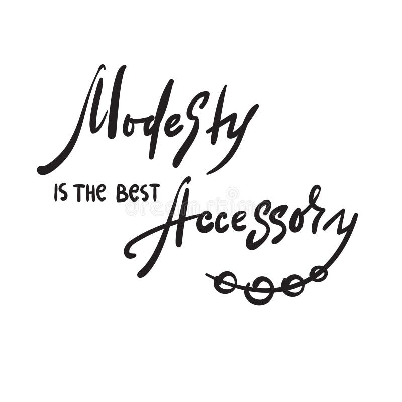 Modesty is the Best Accessory - Inspire and Motivational Quote. Hand Drawn  Beautiful Lettering Stock Illustration - Illustration of godhead, card:  129142859