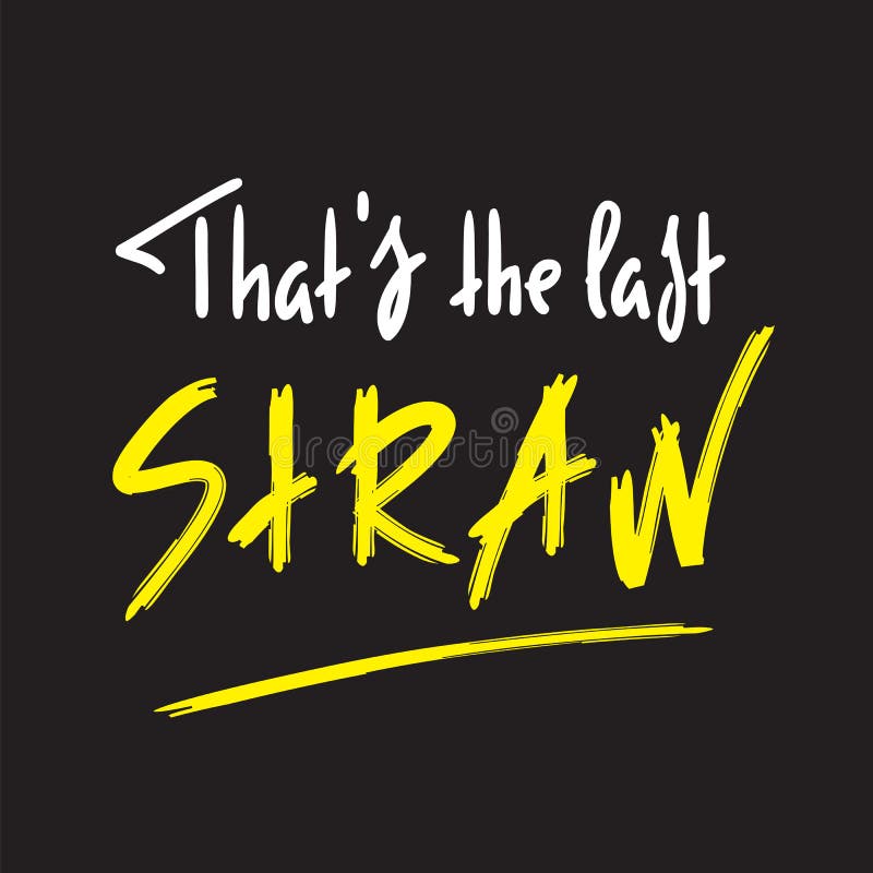 Last Straw Stock Illustration Illustration Of Straw