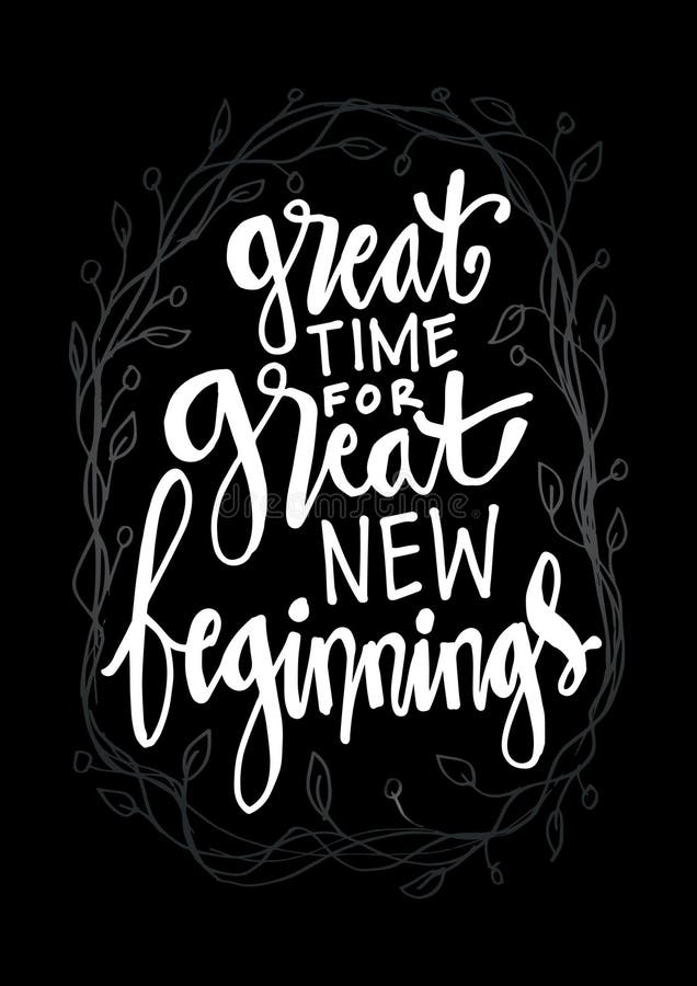 Great time for great new beginnings.
