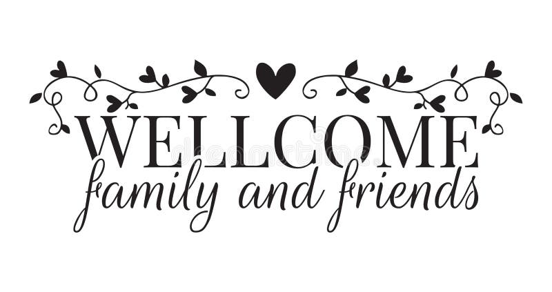 Welcome Family and Friends, Wall Decals, Wording Design