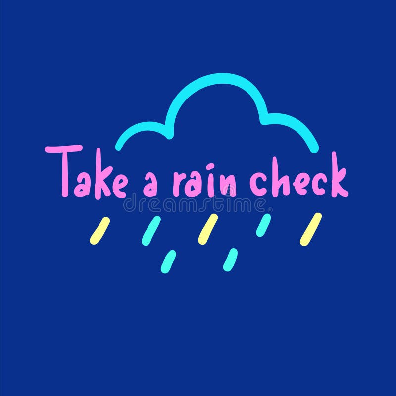 Take a rain check. Rain check. Take a Rain check идиома.