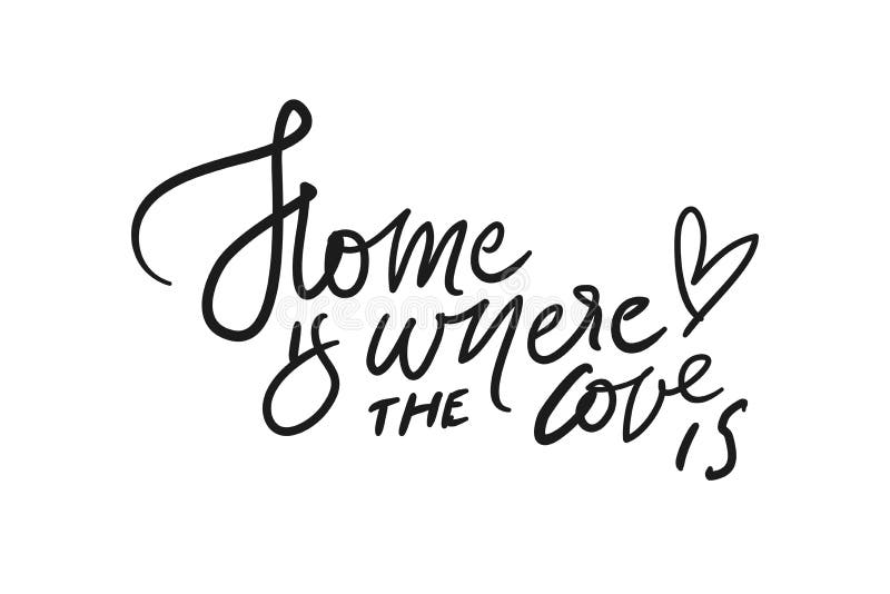 Home is Where the Love is. Hand Lettering for Your Design Stock Vector