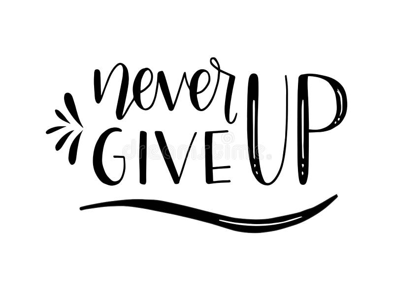 Never Give Up Sign Concept Stock Illustrations – 557 Never Give Up Sign ...