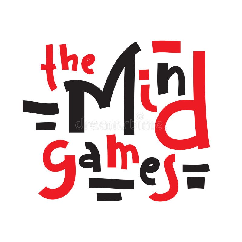 The Mind Games - Inspire Motivational Quote. Hand Drawn Lettering. Youth  Slang, Idiom Stock Illustration - Illustration of idiom, drawn: 163614923