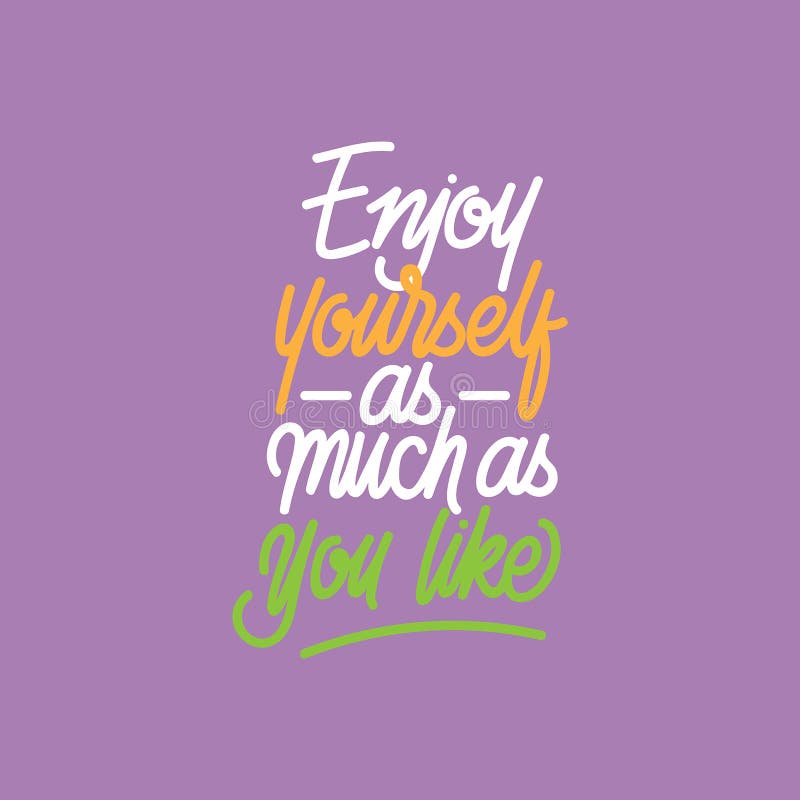 Enjoy Yourself. Splash Paint Stock Vector - Illustration of letters, note: 90789805