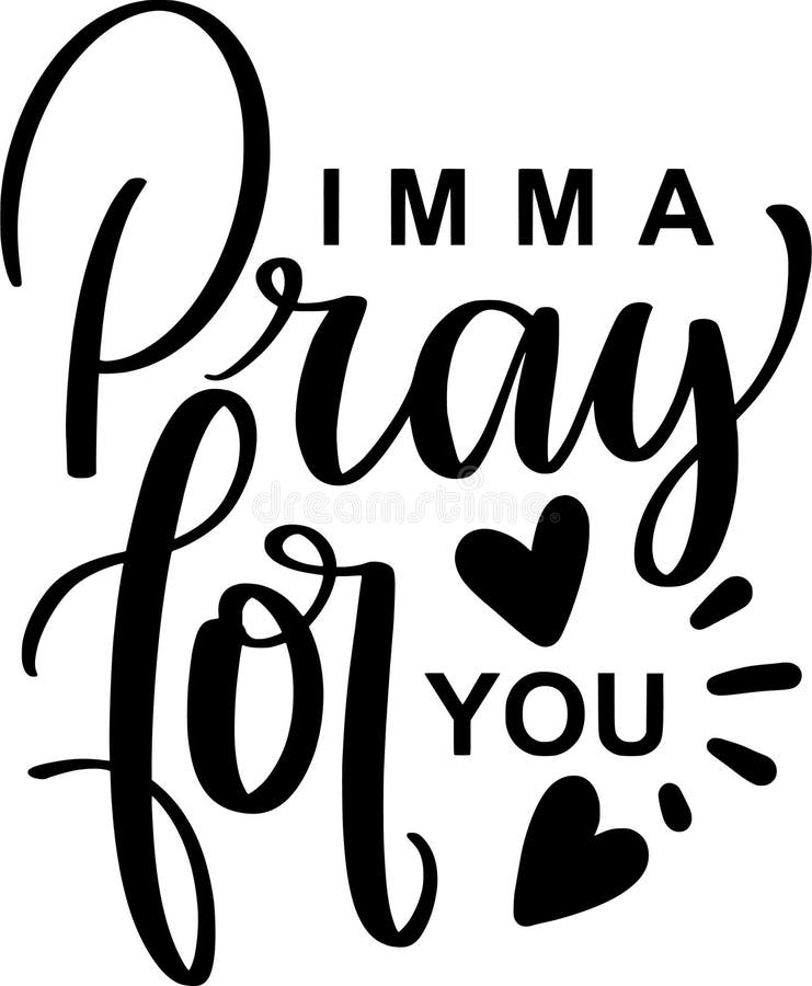 Imma Pray for You Quotes, Sarcasm Lettering Quotes Stock Vector ...