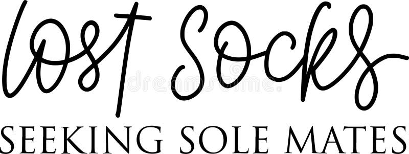 Lost Socks Seeking Sole Mates Quotes. Stock Vector - Illustration of ...