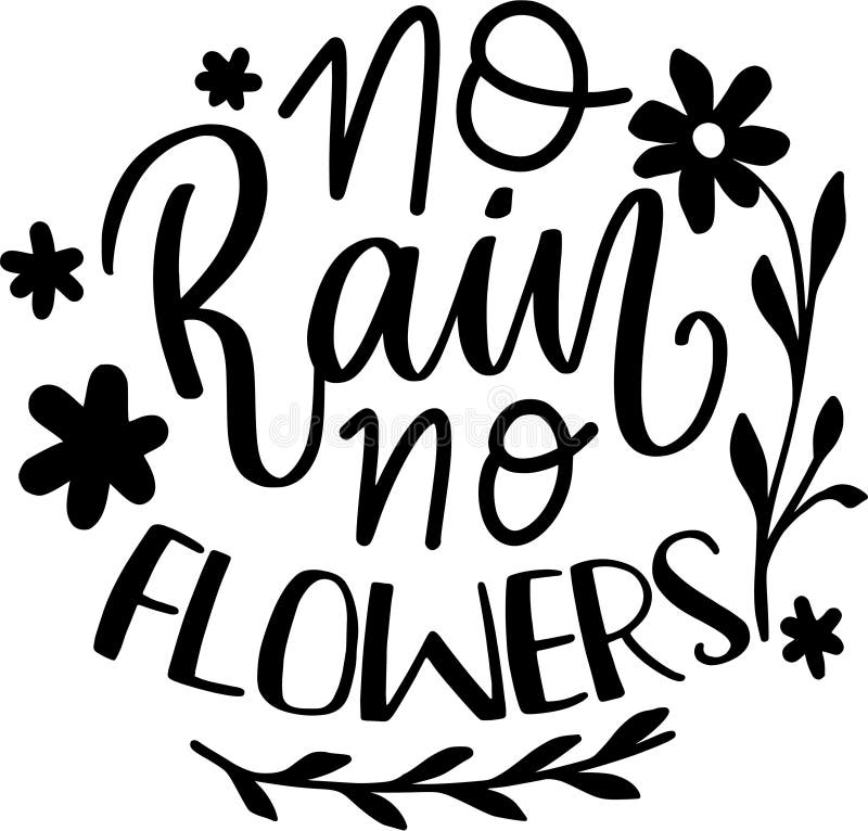 No Rain No Flowers Inspirational Slogan Inscription Stock Vector