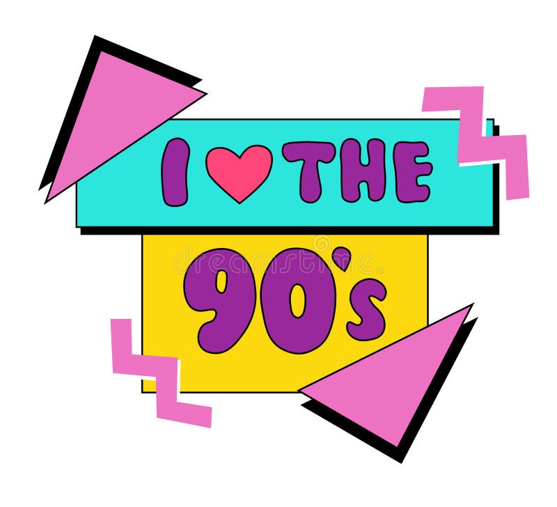 Emblem, Sticker, Logo and Label of the 90s. I Love the 90. 90s Style ...