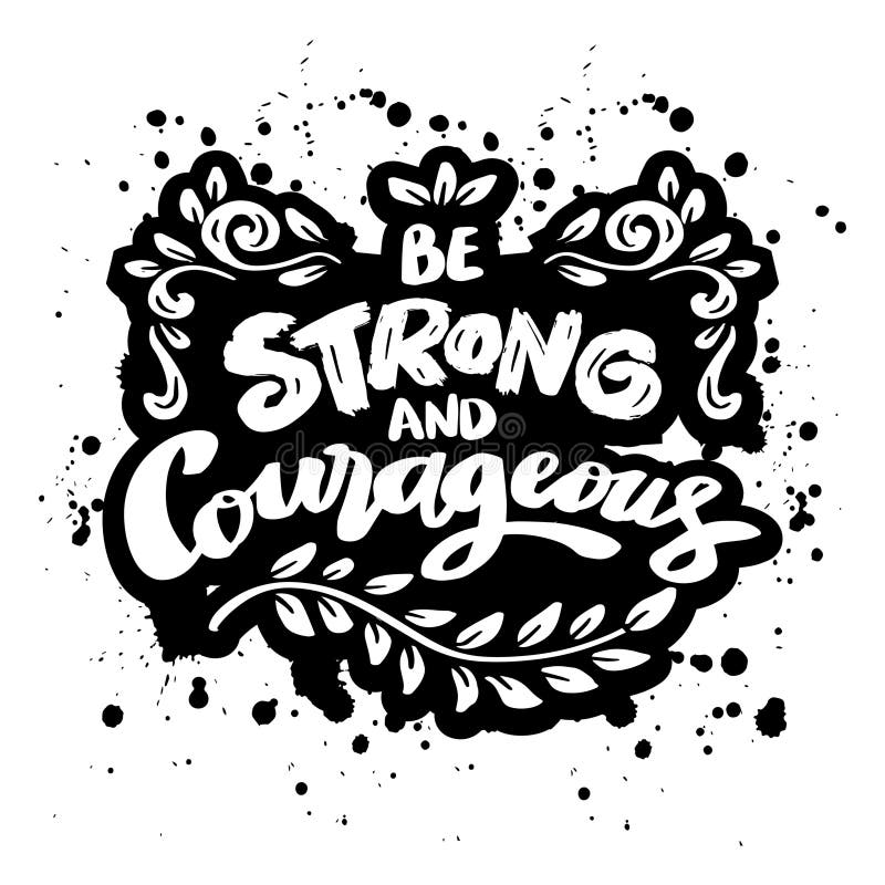 Be strong and courageous hand lettering.