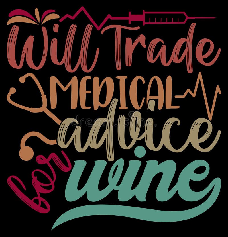 Will Trade Medical Advice for Wine, Food and Drink Medical Nurse