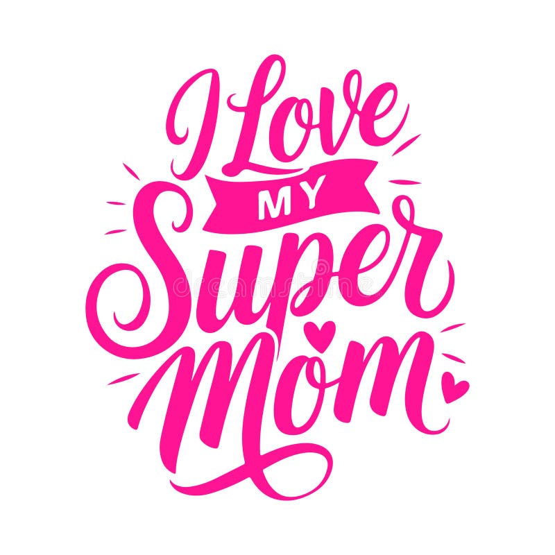 I Love My Super Mom Typography royalty free illustration
