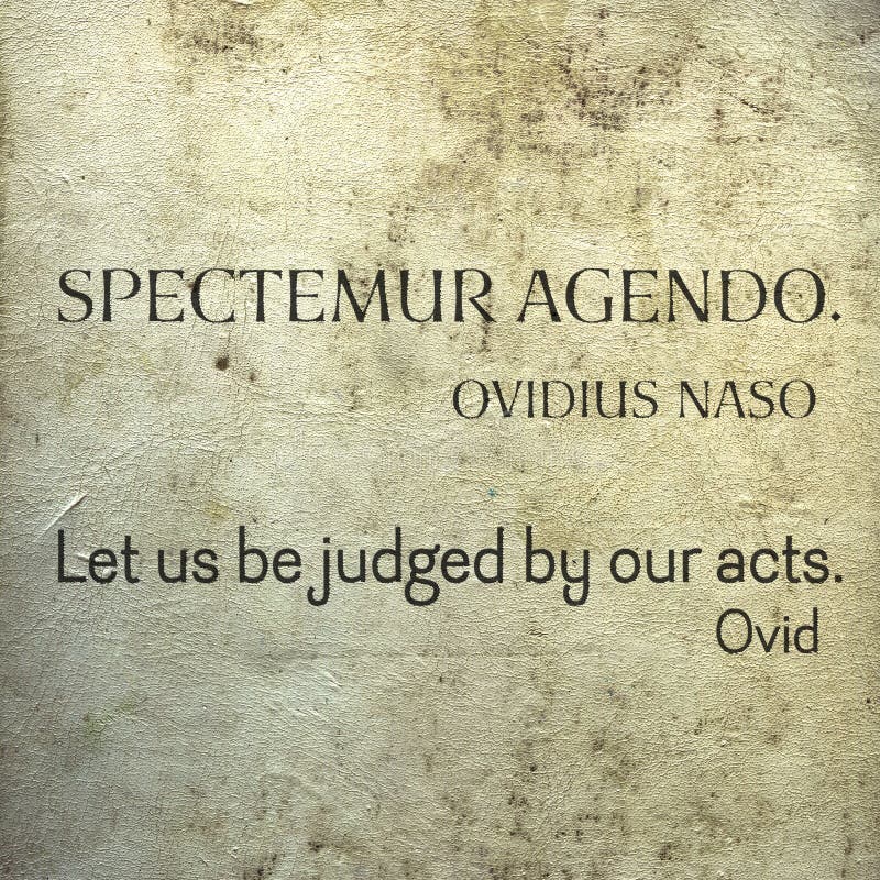 Let us be judged by our acts - original Latin quote with english translation of famous ancient Roman poet Ovid. Let us be judged by our acts - original Latin quote with english translation of famous ancient Roman poet Ovid