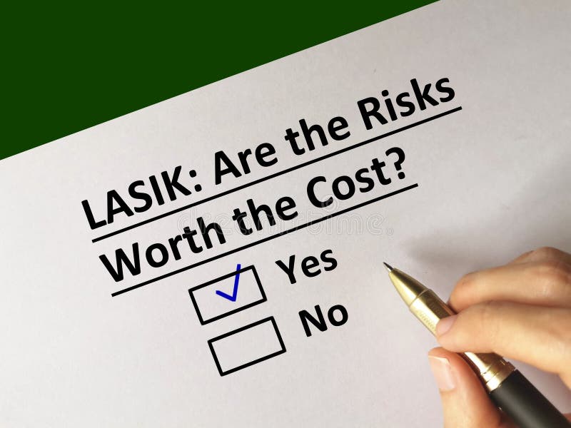 One person is answering question. He thinks that LASIK risk is worth the cost. One person is answering question. He thinks that LASIK risk is worth the cost