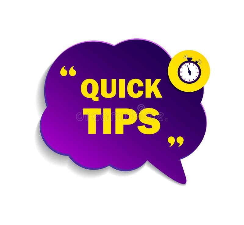 Quick tips, helpful suggestions, tooltip, advice idea solution speech bubble. Label with useful clue. Creative sticker, icon for stock illustration