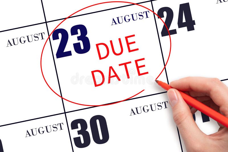 Hand Writing Text DUE DATE on Calendar Date August 23 and Circling it