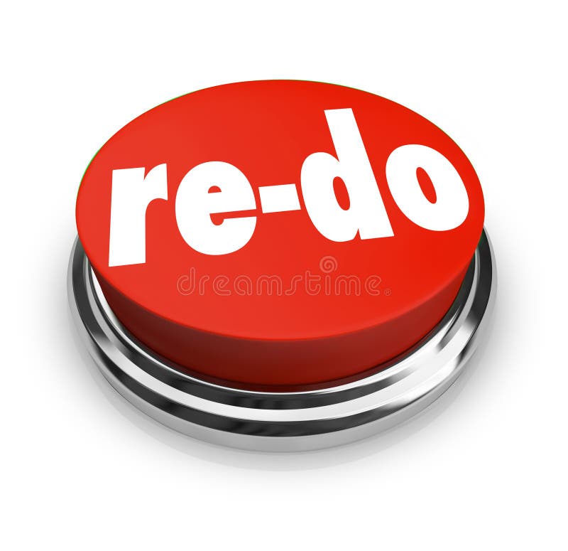 A red button with word Re-Do to illustrate a need to revise, change or improve to adapt to changing conditions or requirements. A red button with word Re-Do to illustrate a need to revise, change or improve to adapt to changing conditions or requirements