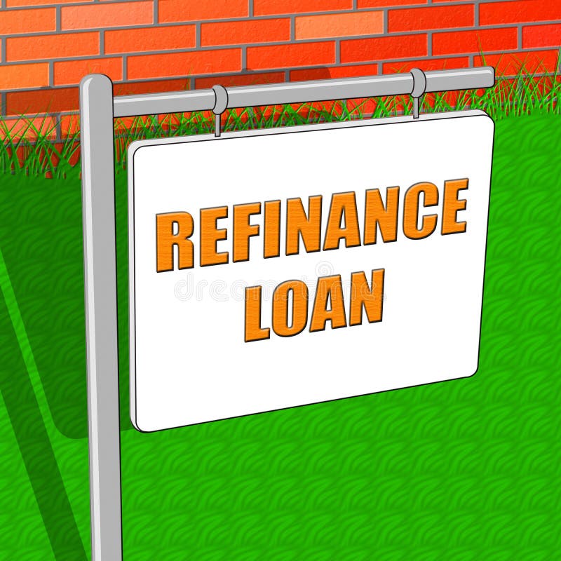 Refinance Loan Shows Equity Mortgage 3d Illustration Stock Illustration