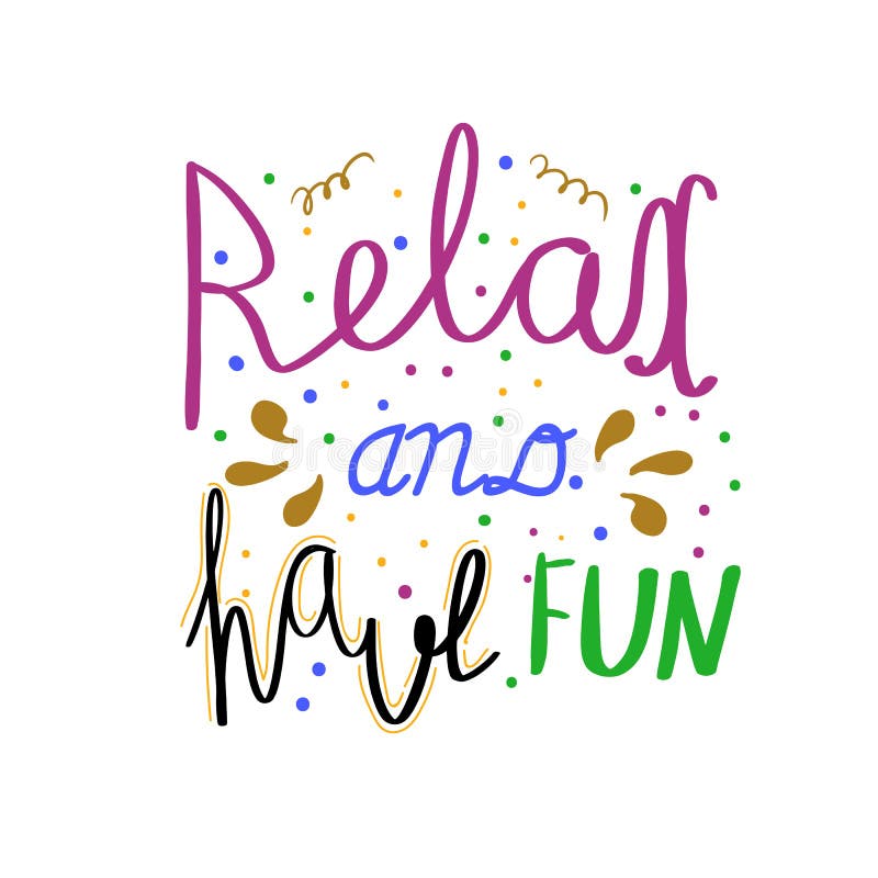 Relax and Have Fun Hand Drawn Lettering Stock Vector Illustration of handwritten, relax 143752799
