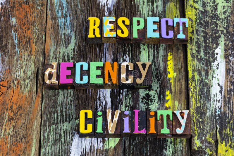 Respect decency civility trust honesty integrity workplace kindness