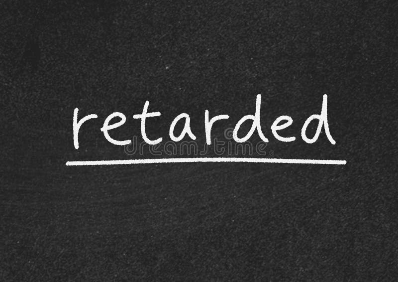 retarded-retarded-word-blackboard-background-195732524.jpg