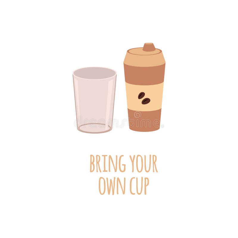 Bring Your Own Cup Stock Illustrations – 168 Bring Your Own Cup Stock  Illustrations, Vectors & Clipart - Dreamstime