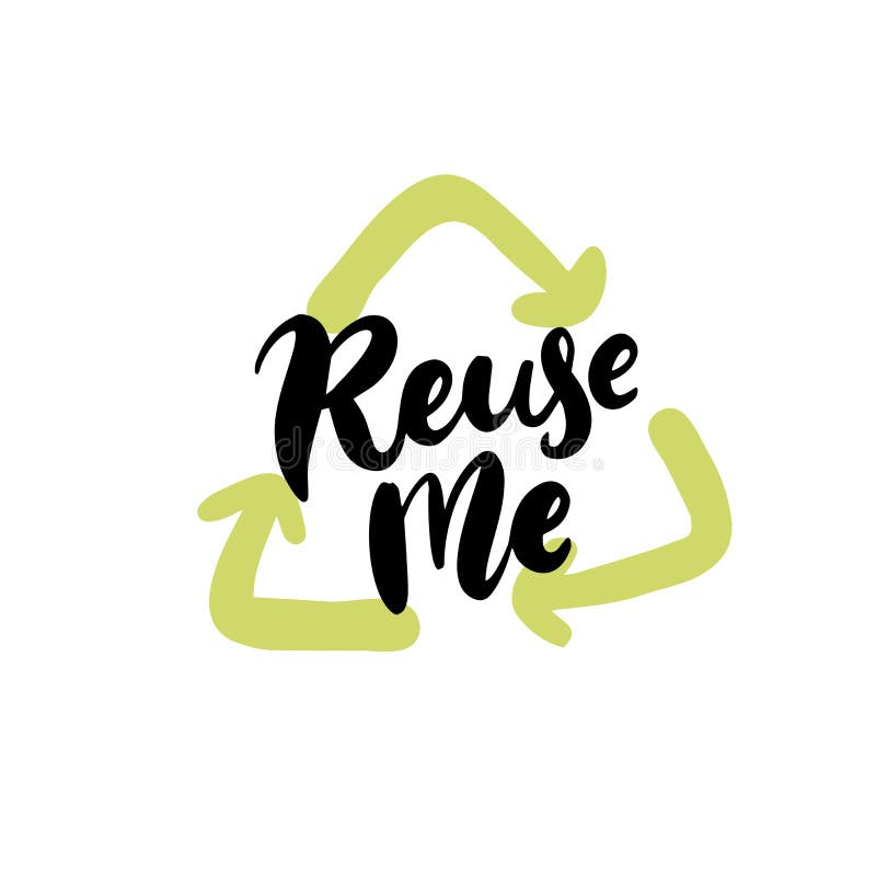 Reuse me. Handwritten text on badge with green recycle arrows sign. Zero waste vector stamp. Black lettering. royalty free illustration