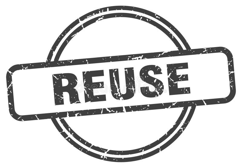 Reuse Stamp. Reuse Round Vintage Grunge Label Stock Vector
