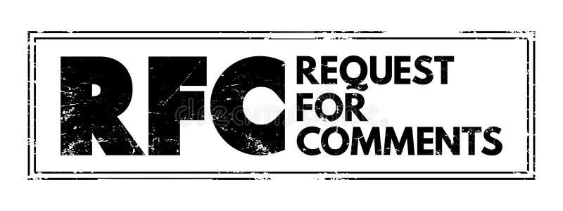RFC Request for Comments - publication in a series, from the principal technical development and standards-setting bodies for the stock illustration