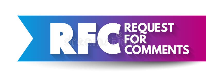 RFC Request for Comments - publication in a series, from the principal technical development and standards-setting bodies for the Internet, acronym text concept background.