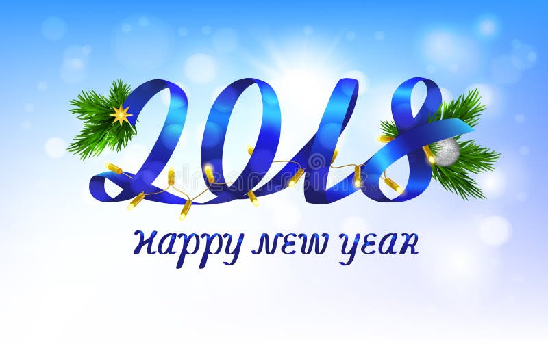 Ribbon text Happy New Year 2018 decorated with spruce sprigs and Christmas lights. Against blue sunny sky. Blue ribbon number 2018 and inscription Happy new year vector illustration Ribbon text Happy New Year 2018 decorated with spruce sprigs and Christmas lights. Against blue sunny sky. Blue ribbon number 2018 and inscription Happy new year vector illustration