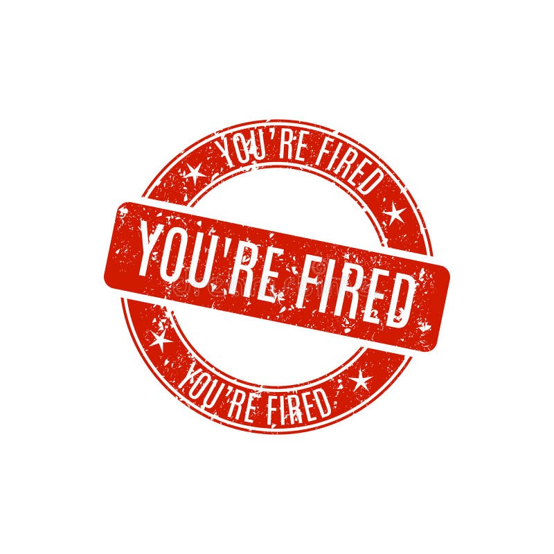 You Re Fired Stock Illustrations 82 You Re Fired Stock Illustrations