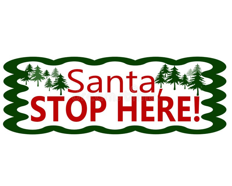 Santa stop here