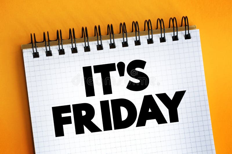 It`s Friday text on notepad, concept background