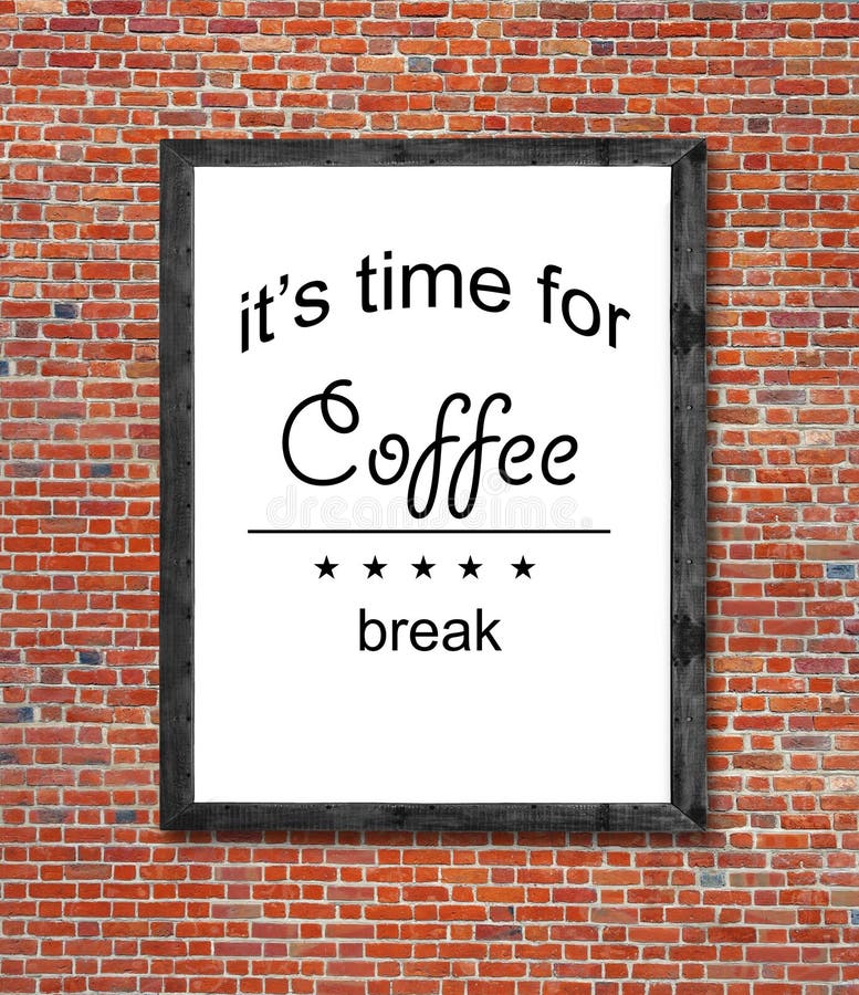 It`s Time for Coffee Break Written in Picture Frame Stock Photo Image