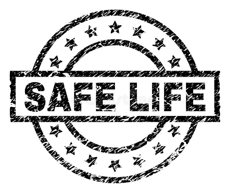 Life is safe. Safe Life. Not safe for Life.