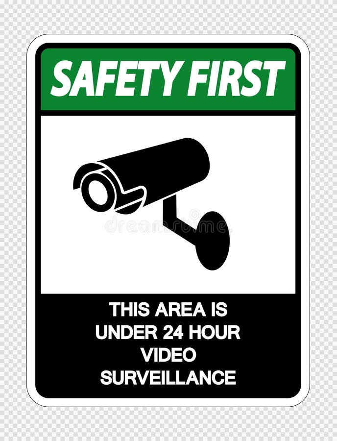 Safety first This Area is Under 24 Hour Video Surveillance Sign on transparent background