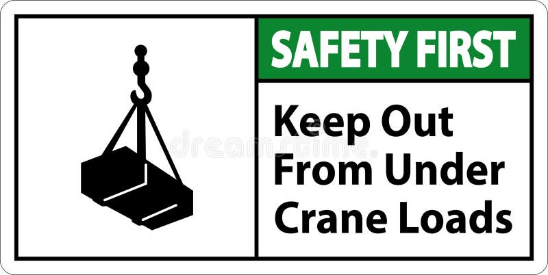 Safety First Keep Out From Under Crane Loads Sign royalty free illustration