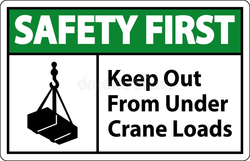 Safety First Keep Out From Under Crane Loads Sign royalty free illustration